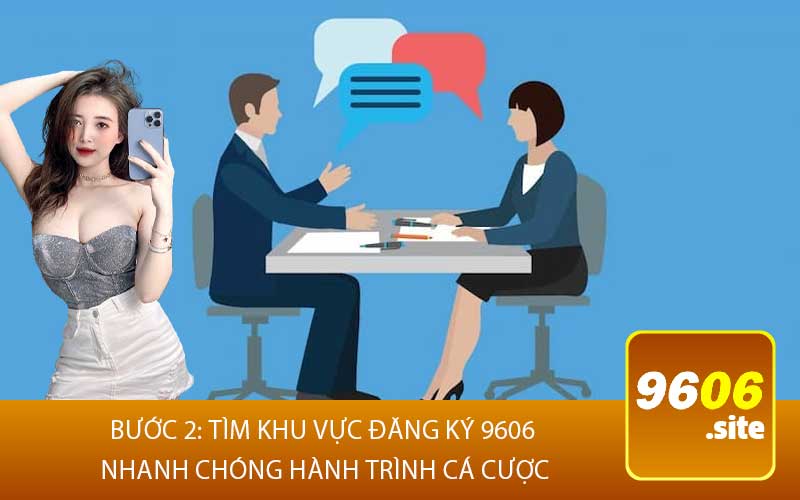 Bước 2: Tìm Khu Vực đăng ký 9606
Nhanh Chóng Hành Trình Cá Cược