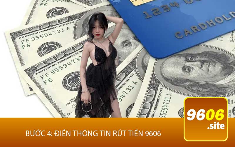 Bước 4: Điền Thông Tin Rút tiền 9606